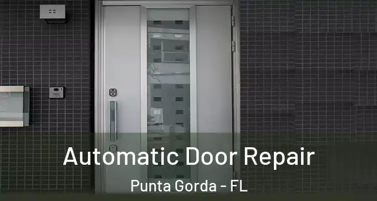  Automatic Door Repair Punta Gorda - FL
