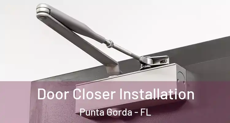  Door Closer Installation Punta Gorda - FL