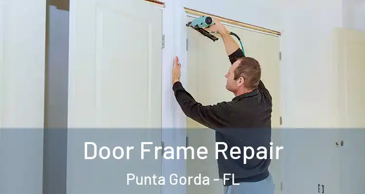  Door Frame Repair Punta Gorda - FL