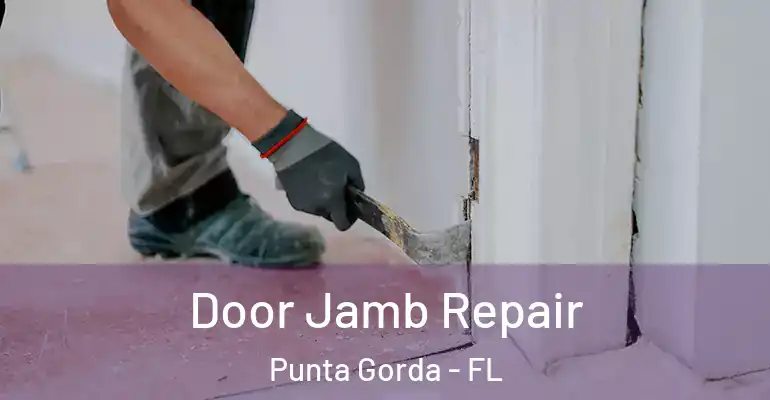  Door Jamb Repair Punta Gorda - FL