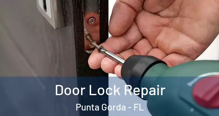  Door Lock Repair Punta Gorda - FL