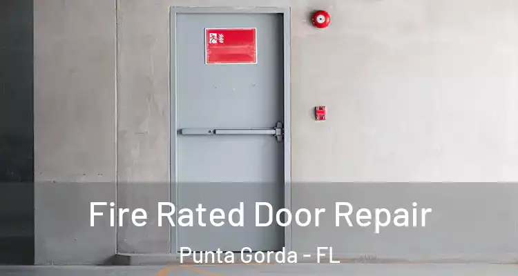  Fire Rated Door Repair Punta Gorda - FL