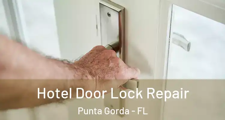  Hotel Door Lock Repair Punta Gorda - FL