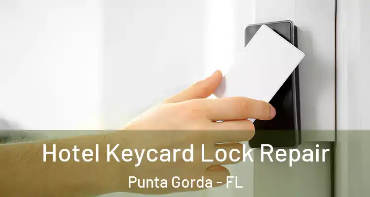  Hotel Keycard Lock Repair Punta Gorda - FL