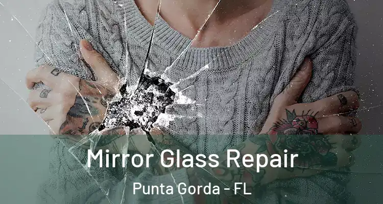  Mirror Glass Repair Punta Gorda - FL