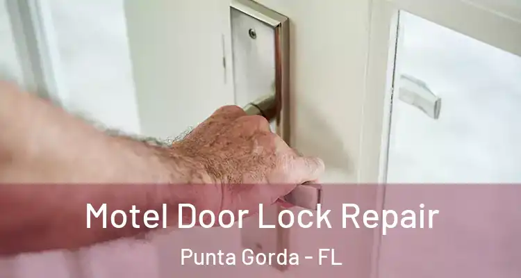  Motel Door Lock Repair Punta Gorda - FL