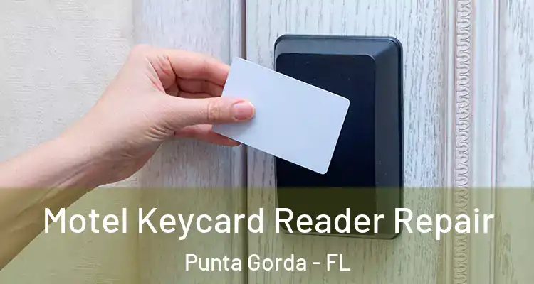  Motel Keycard Reader Repair Punta Gorda - FL