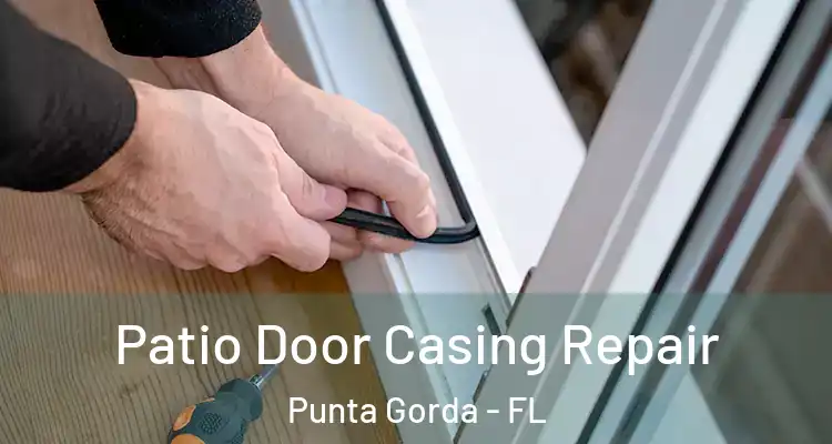  Patio Door Casing Repair Punta Gorda - FL