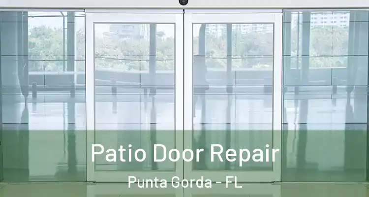  Patio Door Repair Punta Gorda - FL