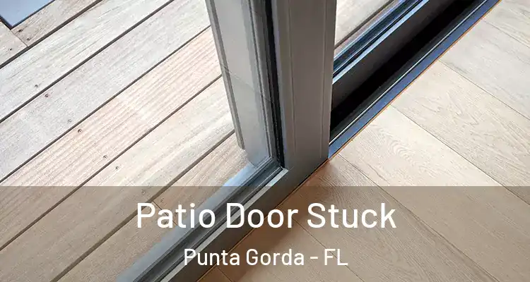  Patio Door Stuck Punta Gorda - FL