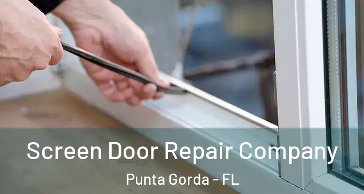  Screen Door Repair Company Punta Gorda - FL