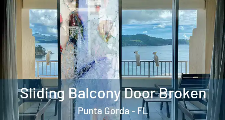  Sliding Balcony Door Broken Punta Gorda - FL