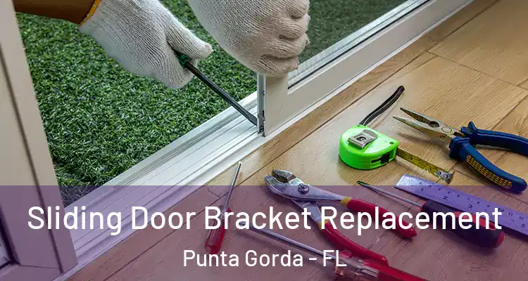  Sliding Door Bracket Replacement Punta Gorda - FL