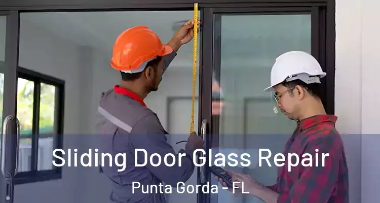  Sliding Door Glass Repair Punta Gorda - FL