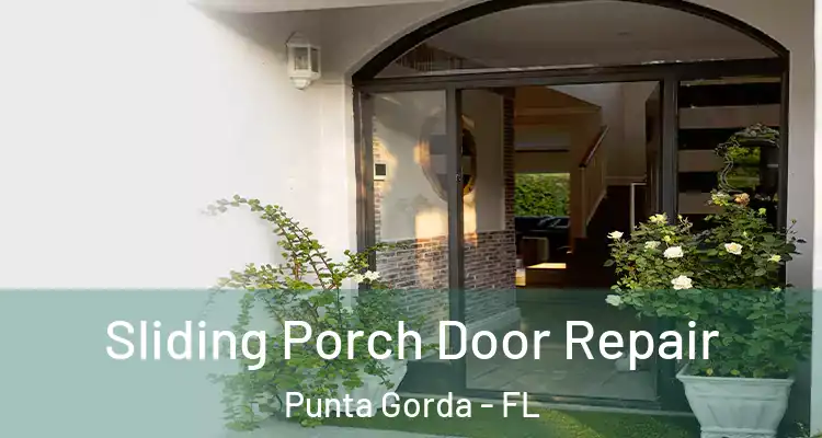  Sliding Porch Door Repair Punta Gorda - FL