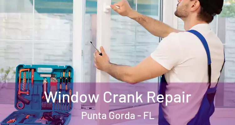  Window Crank Repair Punta Gorda - FL